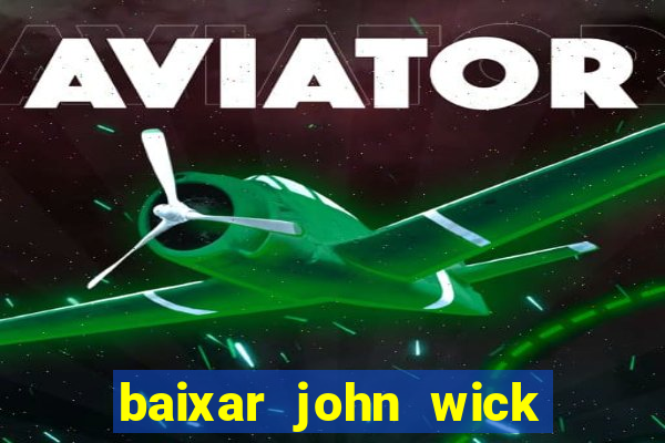 baixar john wick de volta ao jogo mega